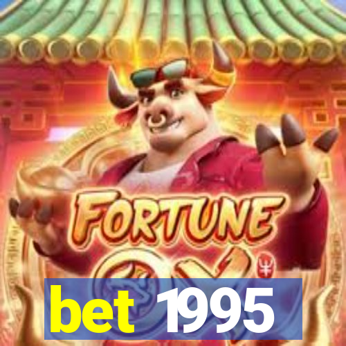 bet 1995